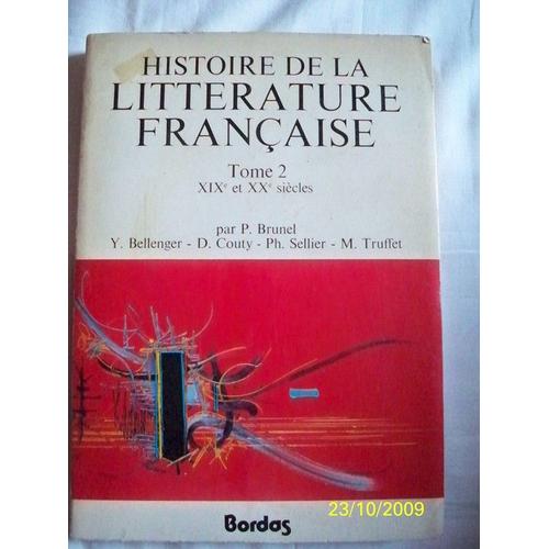 Histoire De La Littérature Française - T 2, Xixè Et Xxè Siècle