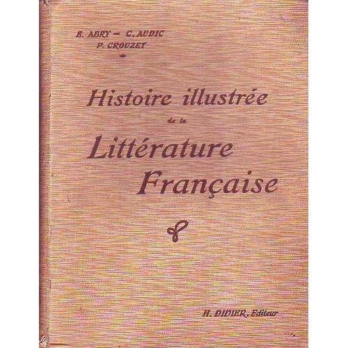 Histoire Illustree De La Litterature Francaise, Precis Methodique