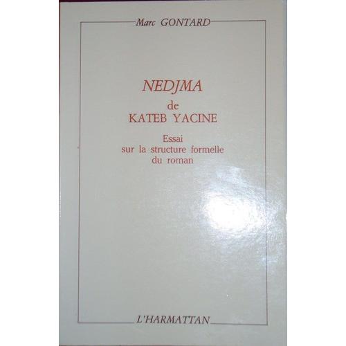 Nedjma De Kateb Yacine - Essai Sur La Structure Formelle Du Roman