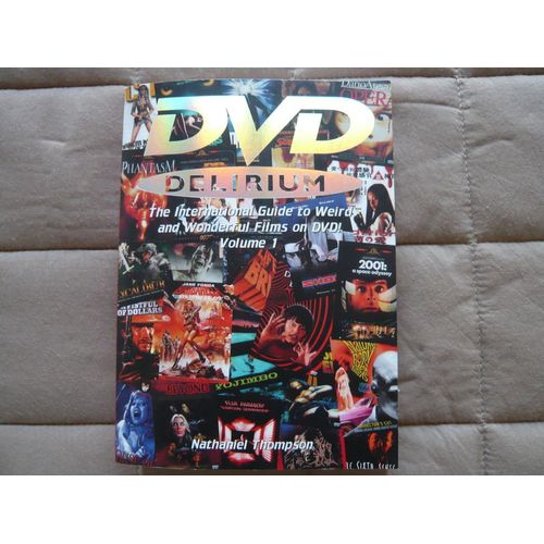Dvd Delirium : The International Guide To Weird And Wonderful Films On Dvd: Volume 1
