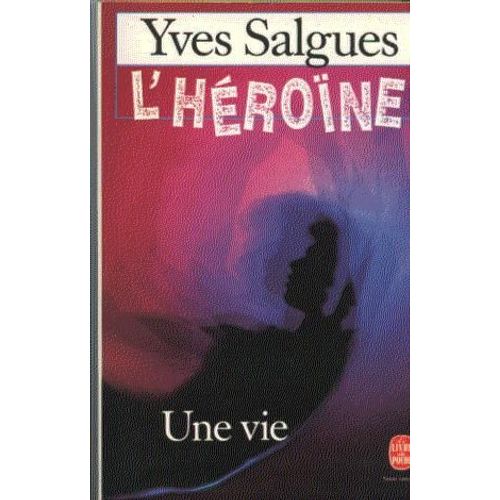 L'heroine- Une Vie