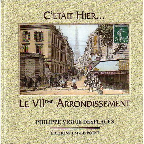 Le Viie Arrondissement - Saint-Thomas-D'aquin, Invalides, École Militaire, Gros-Caillou