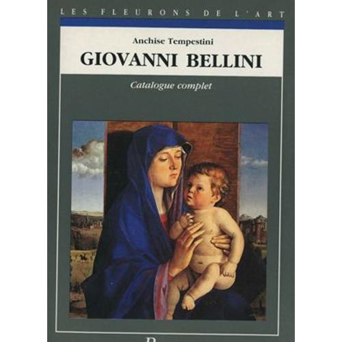 Giovanni Bellini - Catalogue Complet Des Peintures