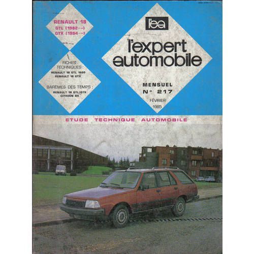 L¿Expert Automobile N° 217, Février 1985, Renault 18 Gtl (1982...), Gtx (1984...), Fiches Techniques, Étude Technique Automobile