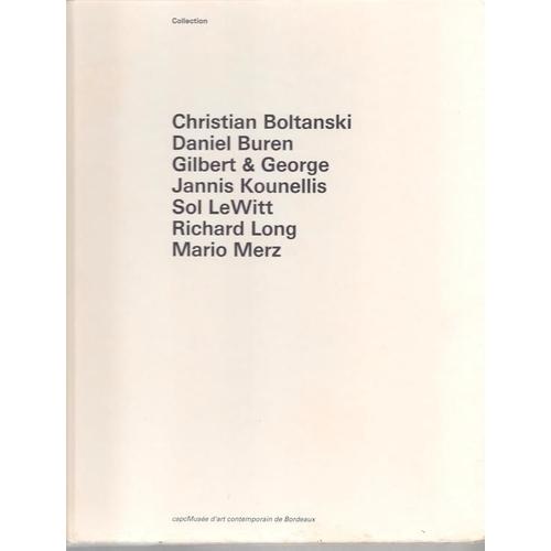 Christian Boltanski, Daniel Buren, Gilbert & George, Jannis Kounellis, Sol Lewitt, Richard Long, Mario Merz - Du 29 Juin Au 30 Décembre 1990, Capc-Musée D'art Contemporain - Bordeaux