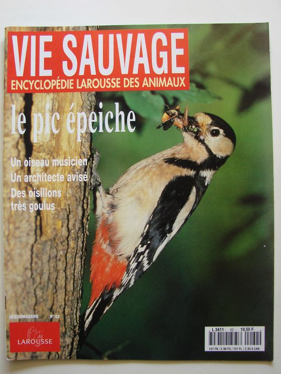 Vie Sauvage, Encyclopedie Larousse Des Animaux  N° 62 : Le Pic Epeiche