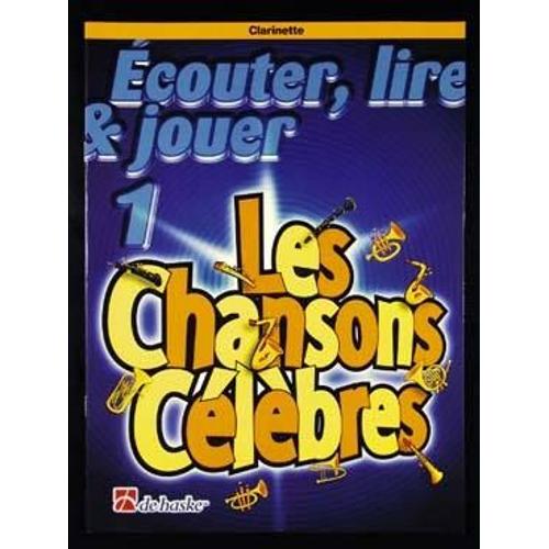 Écouter Lire Et Jouer Les Chansons Célèbres Vol 1 - Clarinette - De Haske