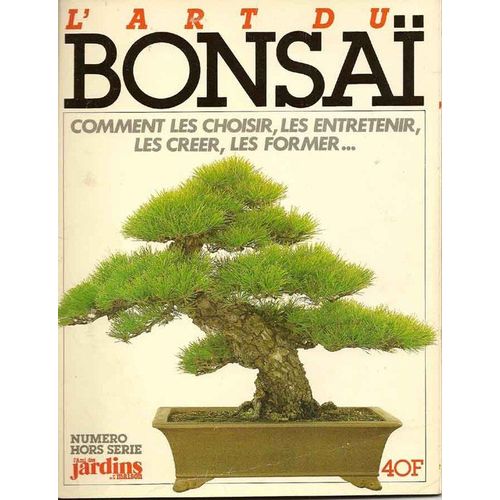 L'ami Des Jardins Et De La Maison N°709 ¿ N° Hors-Serie - L'art Du Bonsaï