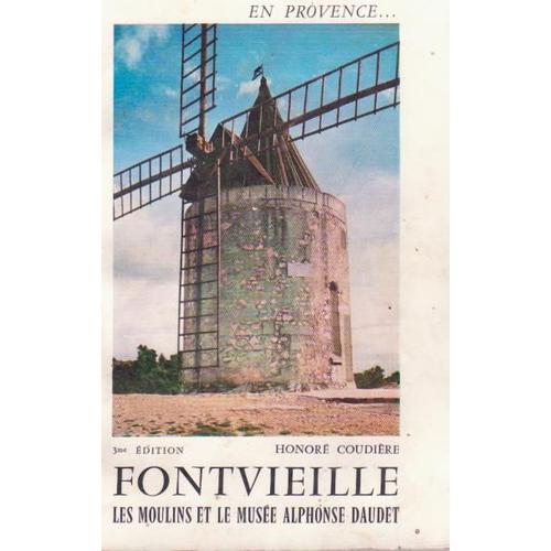 Fontvieille, Les Moulins Et Le Musee Alphonse Daudet