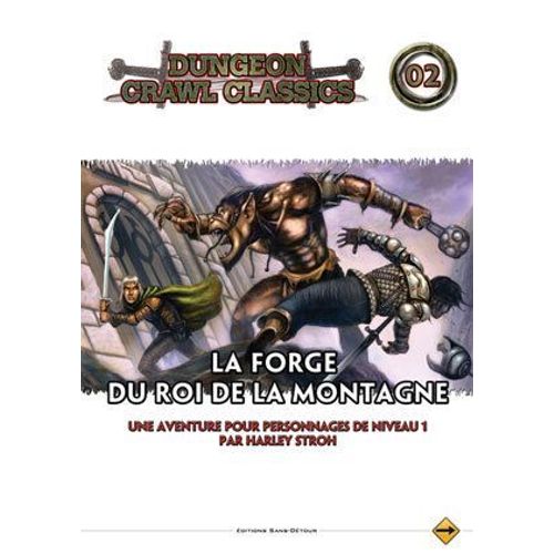 Dungeon Crawl Classics 2 : La Forge Du Roi De La Montagne