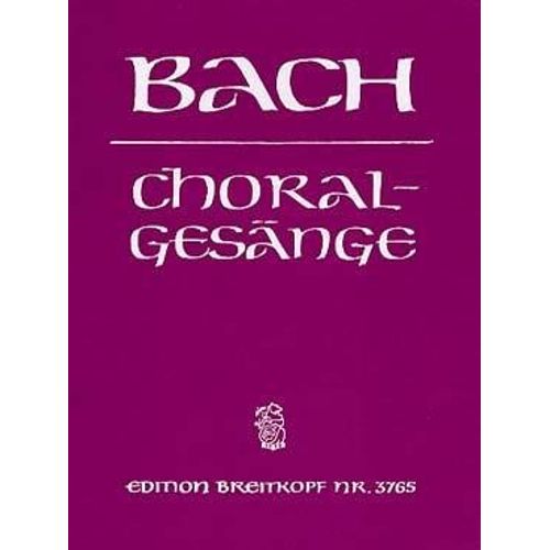 Bach : 389 Choralgesange Pour Choeur À 4 Voix  - Breitkopf