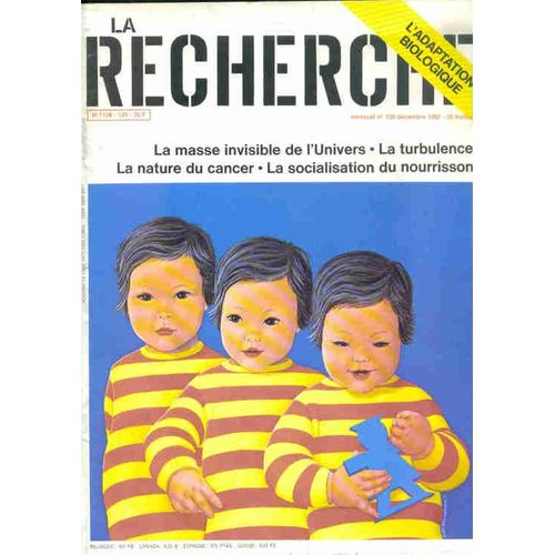 La Recherche  N° 139 : L'adaptation Biologique / La Masse Invisible De L'univers / La Turbulence / La Nature Du Cancer / La Socialisation Du Nourrisson