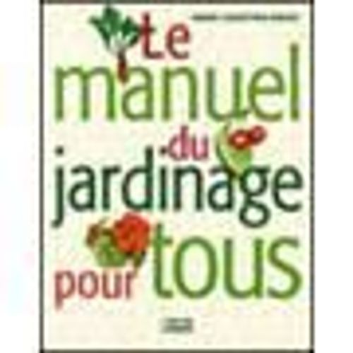 Le Manuel Du Jardinage Pour Tous