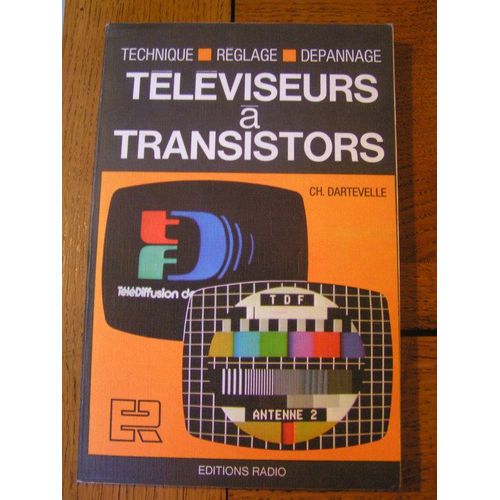 Technique, Réglage Et Dépannage Des Téléviseurs À Transistors