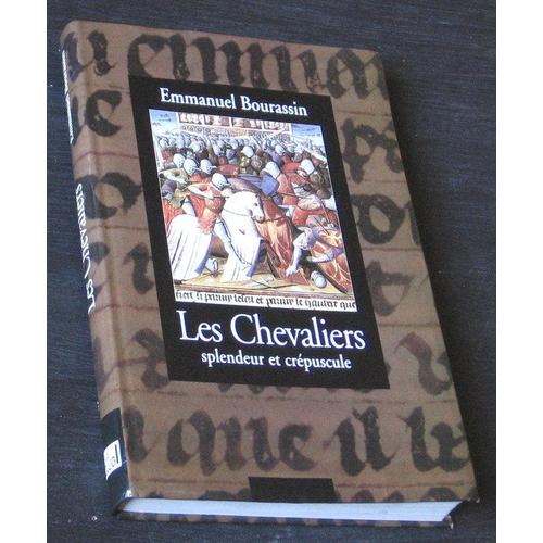 Les Chevaliers, Splendeur Et Crepuscule