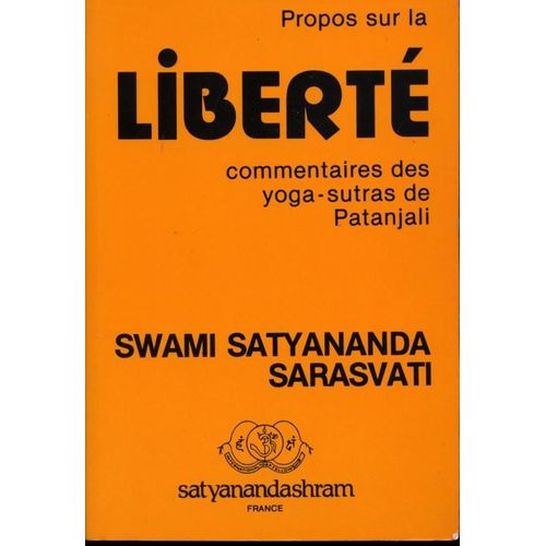 Propos Sur La Liberté Commentaires Des Yoga-Sutras De Patanjali