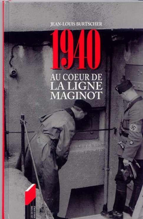 1940 Au Coeur De La Ligne Maginot