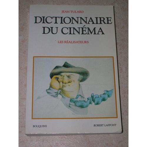 Dictionnaire Du Cinéma - Tome 1, Les Réalisateurs