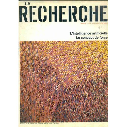La Recherche N° 43 : L'intelligence Artificielle, Le Concept De Force, Forme Et Fonction Des Cellules Nerveuses