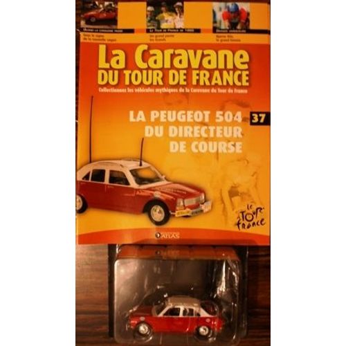 La Caravane Du Tour De France N37 Peugeot 504 Directeur-Atlas