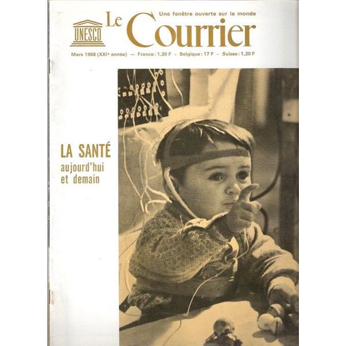Le Courrier De L'unesco -  Mars 1968  N° 3 : La Santé Aujourd'hui Et Demain