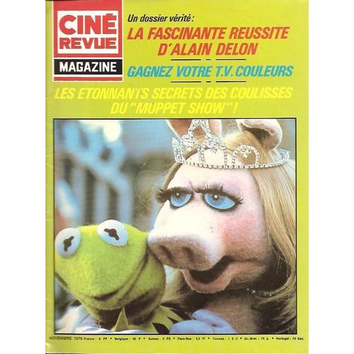 Cinérevue   N° 110 : La Fascinante R&ussite D'alain Delon- Les Étonnants Secrets Des Coulisses Du " Muppet Show " !