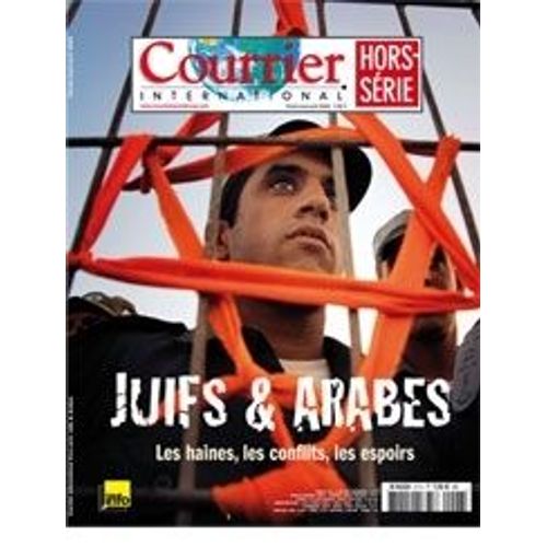 Courrier Iinternational  Hors-Série N° 27 : Juifs Et Arabes Les Haines - Les Conflits - Les Espoirs