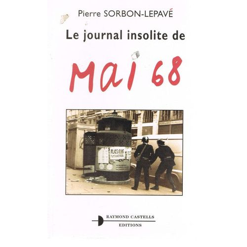 Le Journal Insolite De Mai 68
