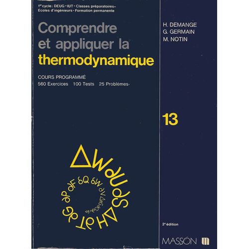 Comprendre Et Appliquer La Thermodynamique - Cours Programmé - Exercices, Tests Et Problèmes - Corrigé Complet