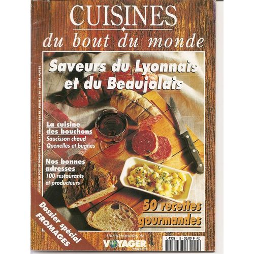 Cuisine Du Bout Du Monde   N° 13 : Saveurs Du Lyonnais Et Du Beaujolais