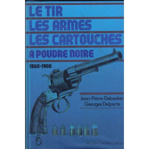 Le Tir, Les Armes, Les Cartouches, À Poudre Noire 1860-1900