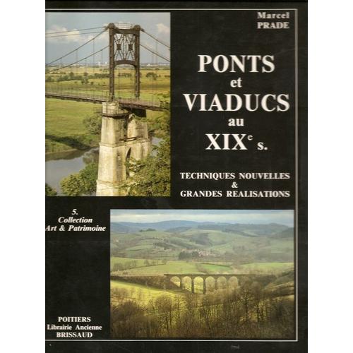 Ponts Et Viaducs Au Xixe Siècle - Techniques Nouvelles Et Grandes Réalisations