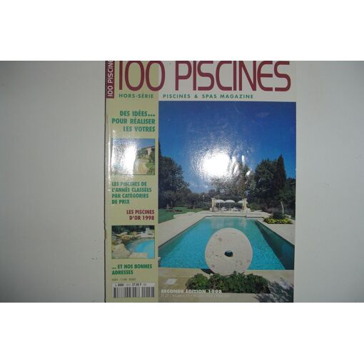 100 Piscines - Hors Série Piscines & Spas Magazine Hors-Série N° 19
