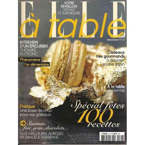 Elle À Table   N° 67 : Special Fetes 100 Recettes