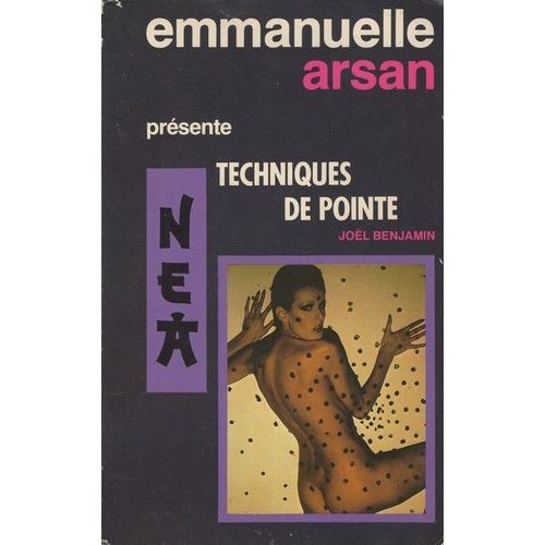 Techniques De Pointe (Emmanuelle Arsan Présente Néa)