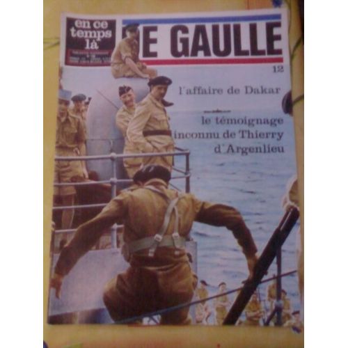 En Ce Temps La N° 108 - De Gaulle N° 12 - L'affaire De Dakar - Le Temoignage Inconnu De Thierry D'argenlieu