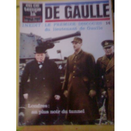 En Ce Temps La N° 110 - De Gaulle N° 14 - Le Premier Discours Du Lieutenant De Gaulle