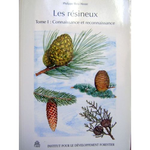 Les Résineux - Tome 1, Connaissance Et Reconnaissance