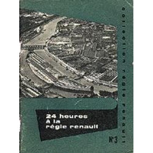 Collection Régie Renault  Hors-Série N° 3 : 24 Heures A La Regie Renault