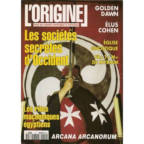 L'originel  Sciences Ésotériques Et Initiatiques   N° 2 : Les Sociétés Secrètes D'occident, Les Rites Maçonniques Égyptiens