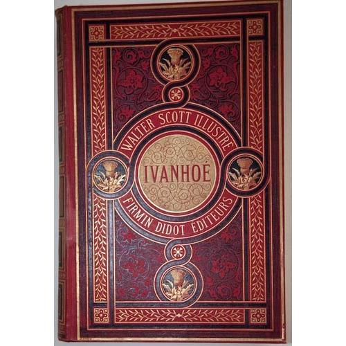 Ivanhoe, Par Walter Scott. Traduction P. Louisy. Dessins De Mm. Lix, Adrien Marie, Riou Et Scott