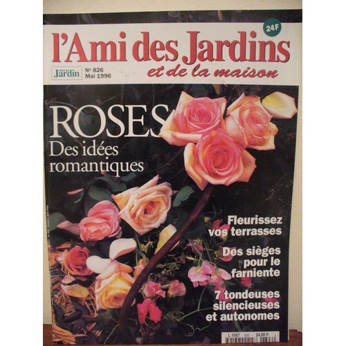 L'ami Des Jardins Et De La Maison  N° 826 : Roses Des Idées Romantique