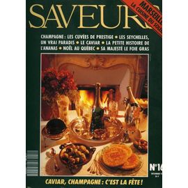 Saveurs   N° 16 : Caviar, Champagne: C'est La Fête!