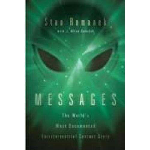 Messages: The World's Most Documented Extraterrestrial Contact Story