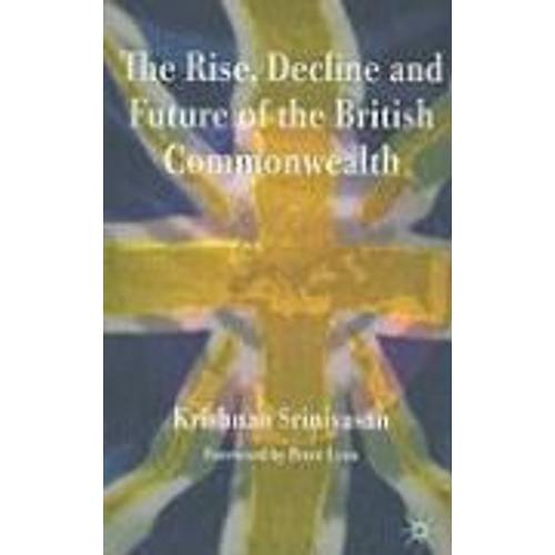 The Rise, Decline And Future Of The British Commonwealth