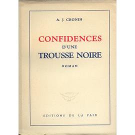 confidences d'une trousse noire - Livre de A. J. Cronin