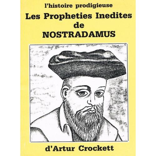 Propheties Inedites De Nostradamus Hors-Série  N° 0 : L'histoire Prodigieuse Des Prophéties Inédites De Nostradamus