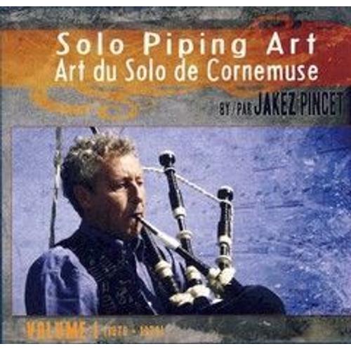 Solo Piping Art - Art Du Solo De Cornemuse Vol. 1