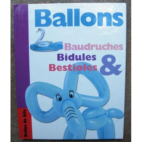 Ballons Baudruches Bidules Et Bestioles