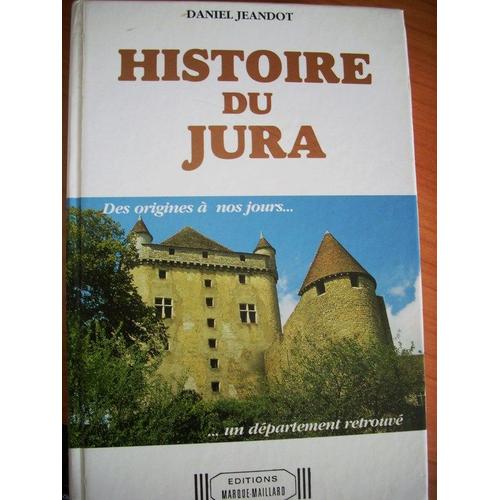 Histoire Du Jura - Un Département Retrouvé